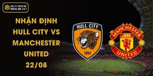 Nhận Định Hull City vs Manchester United - 22/08